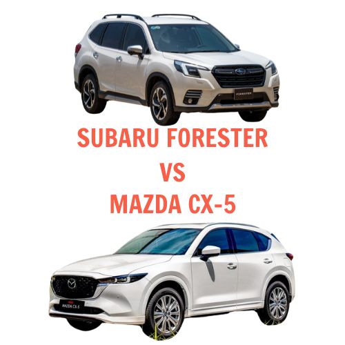 So sánh Subaru Forester và Mazda CX-5: Đâu là lựa chọn tối ưu?
