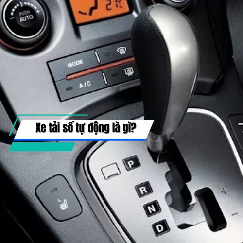Xe tải số tự động: Hướng dẫn toàn diện & So sánh chi tiết 2025