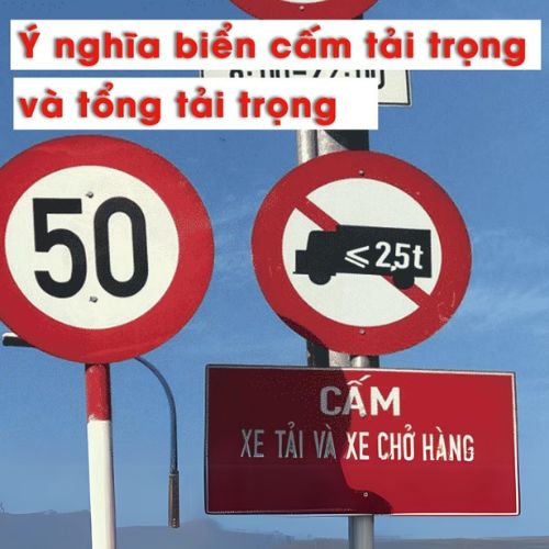 Biển Cấm Tải Trọng và Tổng Tải Trọng: Phân Biệt  – Quy Định 2025