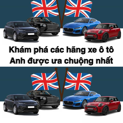 Khám phá các hãng xe ô tô Anh được ưa chuộng nhất