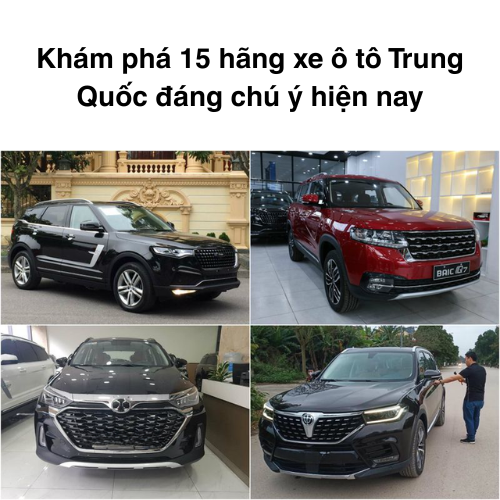 Khám phá 15 hãng xe ô tô Trung Quốc đáng chú ý hiện nay