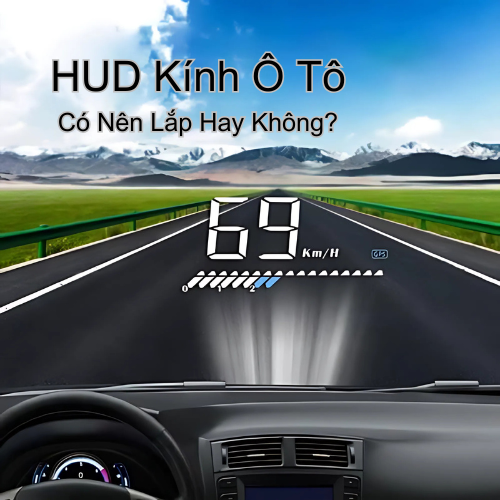 HUD Kính Ô Tô: Có Nên Lắp Hay Không?