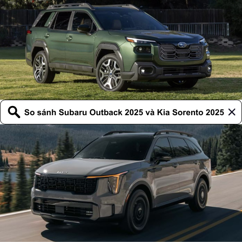 So sánh Subaru Outback 2025 và Kia Sorento 2025 toàn diện