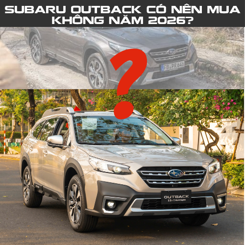 Subaru Outback CÃ³ ÄÃ¡ng Mua á»ž Thá»i Äiá»ƒm NÃ y?