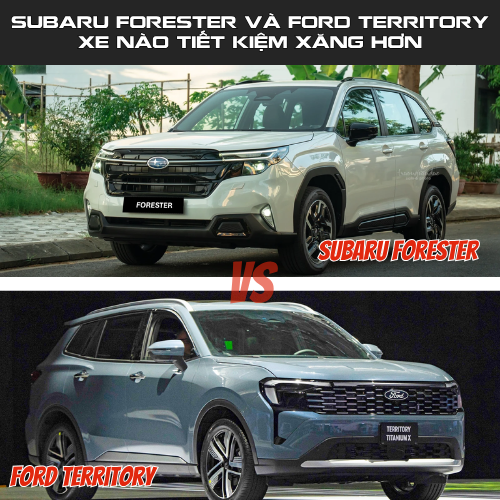 Subaru Forester VÃ  Ford Territory Xe NÃ o Tiáº¿t Kiá»‡m XÄƒng HÆ¡n
